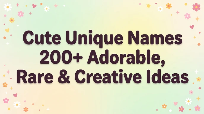 Cute Unique Names