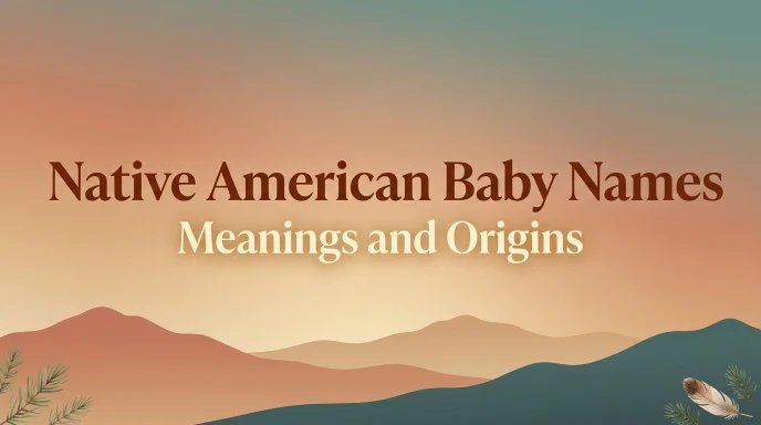 Native American Baby Names: Meanings and Origins